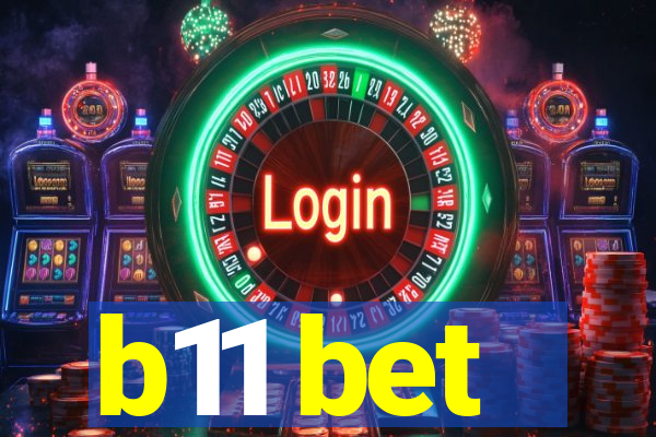 b11 bet